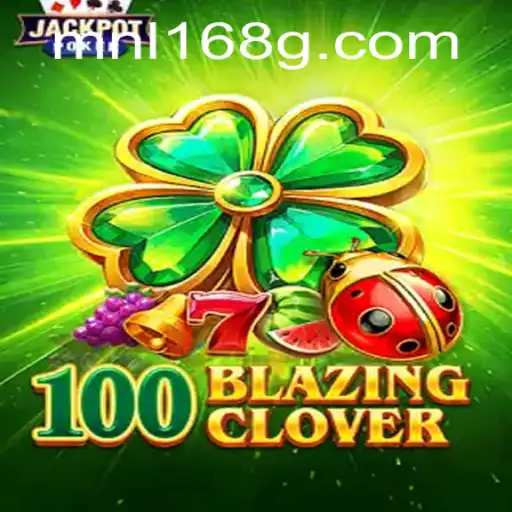 Dive into the Exciting Universe of 100BlazingClover: A Comprehensive Guide