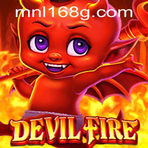 Exploring the Exciting World of DevilFire and the Intriguing MNL168 Connection