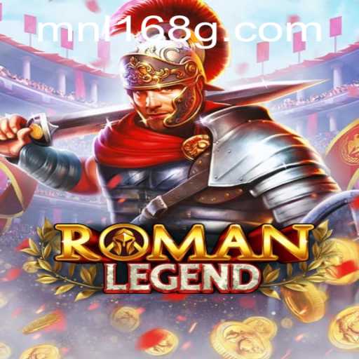 Explore the Exciting World of RomanLegend with MNL168